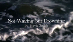 Not Waving But Drowning - poem/video